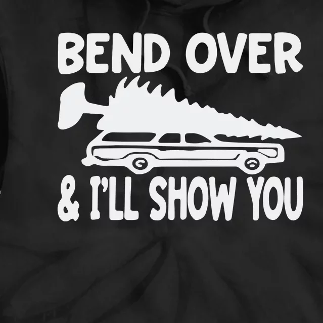 Bend Over And I’Ll Show You Tie Dye Hoodie