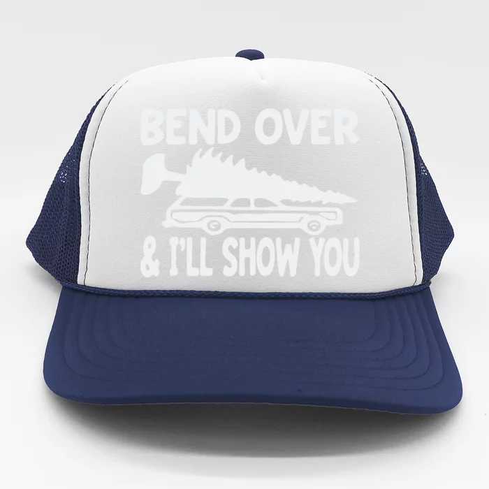 Bend Over And I’Ll Show You Trucker Hat