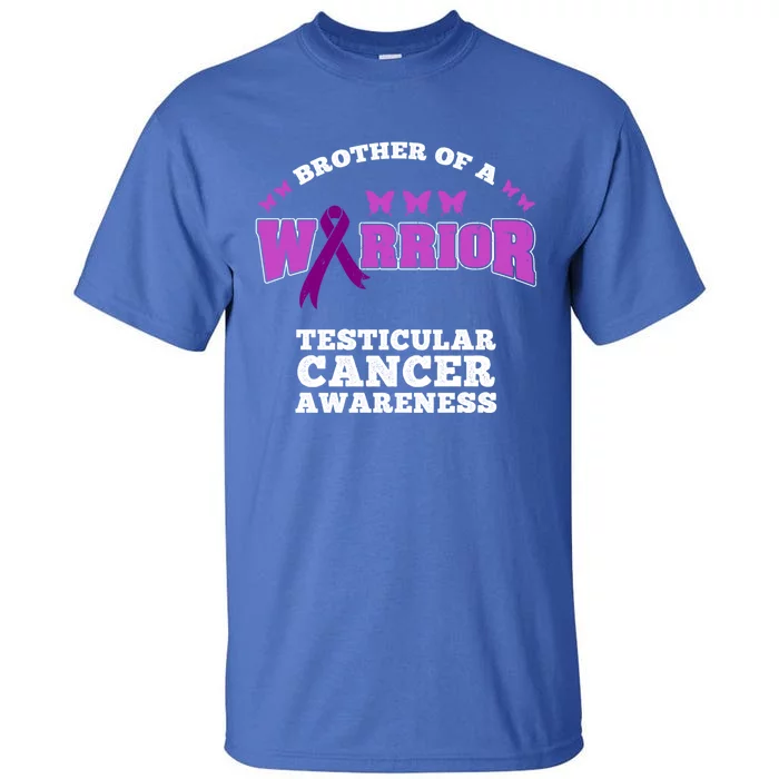 Brother Of A Warrior Testicular Cancer Awareness Gift Tall T-Shirt