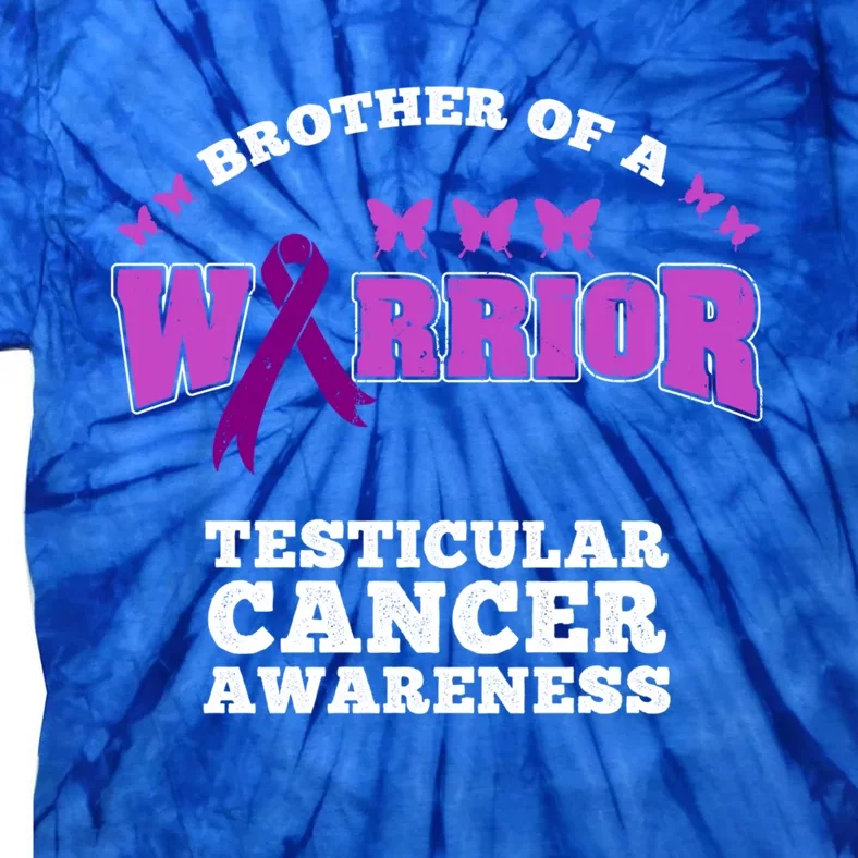 Brother Of A Warrior Testicular Cancer Awareness Gift Tie-Dye T-Shirt