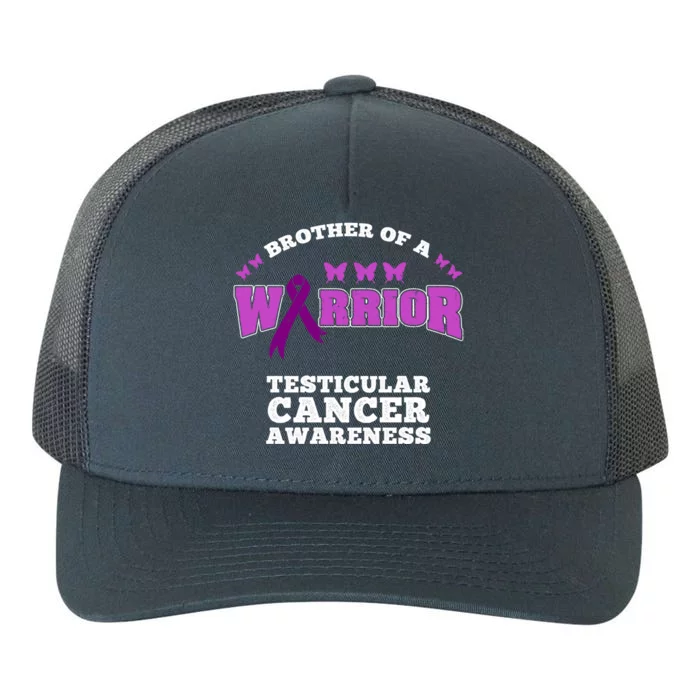 Brother Of A Warrior Testicular Cancer Awareness Gift Yupoong Adult 5-Panel Trucker Hat