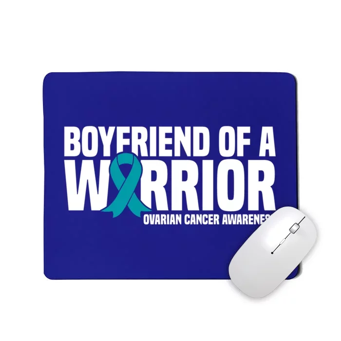 Boyfriend Of A Warrior Teal Ribbon Ovarian Cancer Awareness Cute Gift Mousepad