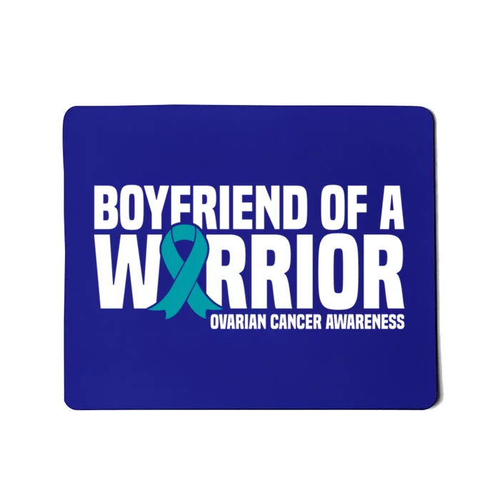 Boyfriend Of A Warrior Teal Ribbon Ovarian Cancer Awareness Cute Gift Mousepad