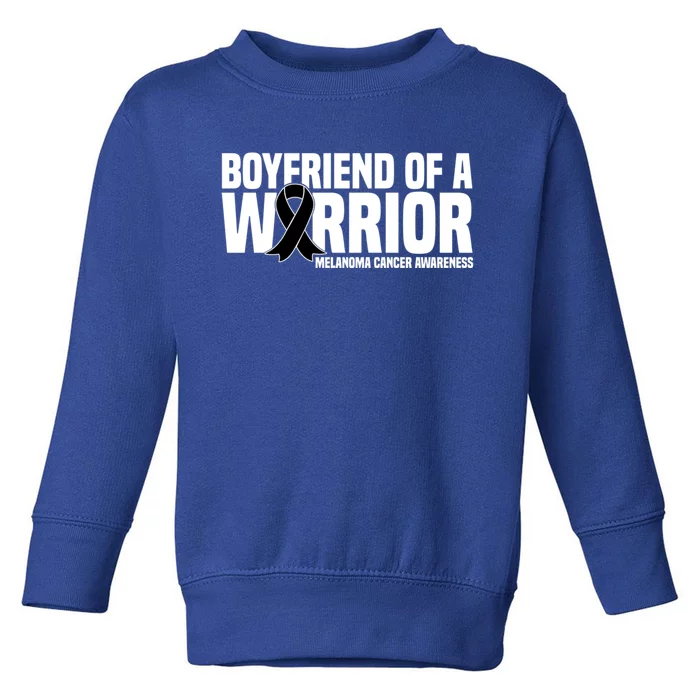 Boyfriend Of A Warrior Melanoma Cancer Awareness Funny Gift Toddler Sweatshirt