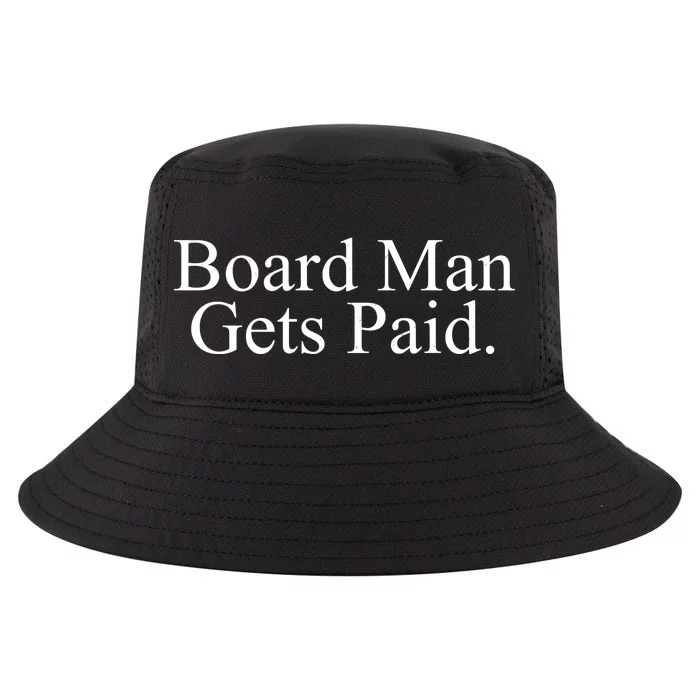 Board Man Gets Paid Cool Comfort Performance Bucket Hat