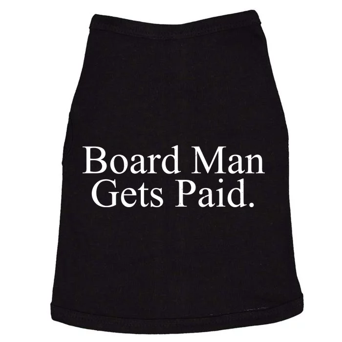 Board Man Gets Paid Doggie Tank