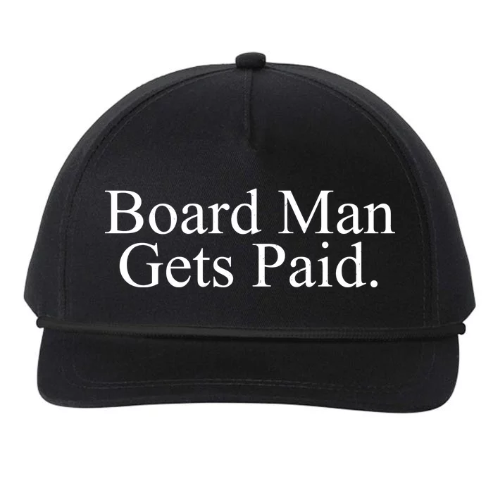 Board Man Gets Paid Snapback Five-Panel Rope Hat