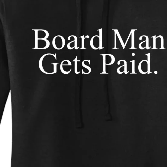 Board Man Gets Paid Women's Pullover Hoodie