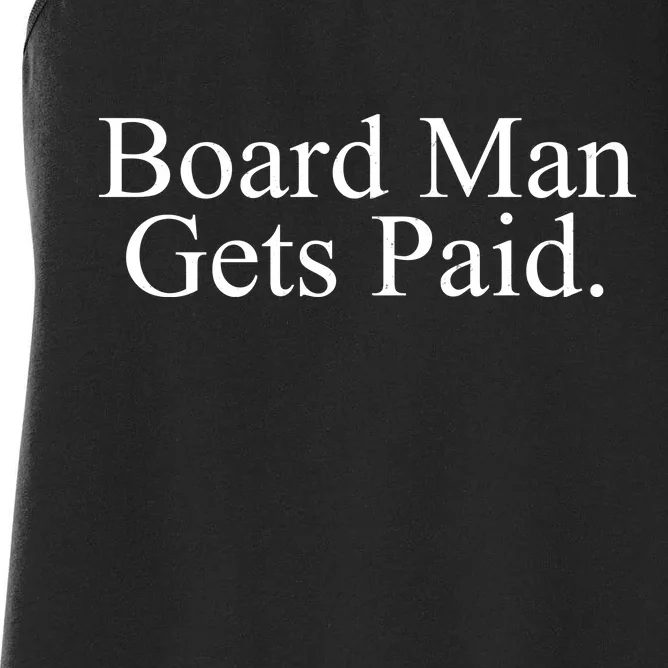 Board Man Gets Paid Women's Racerback Tank