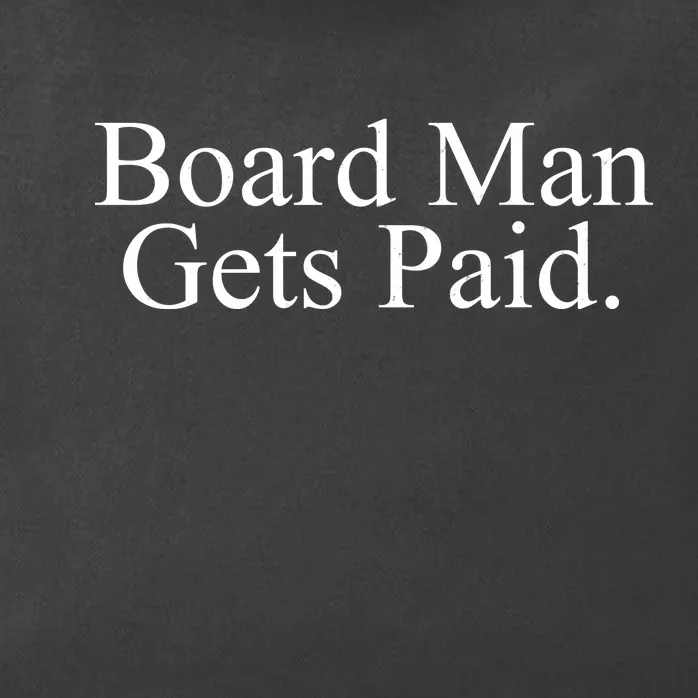 Board Man Gets Paid Zip Tote Bag