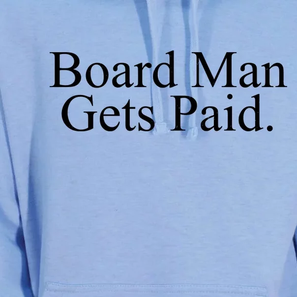 Board Man Gets Paid Unisex Surf Hoodie