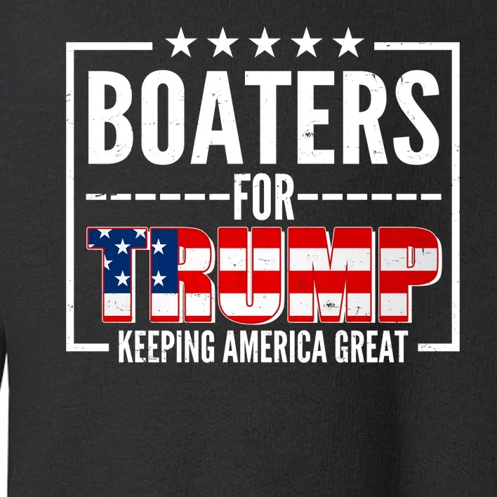 Boaters For Trump Keeping American Great Toddler Sweatshirt