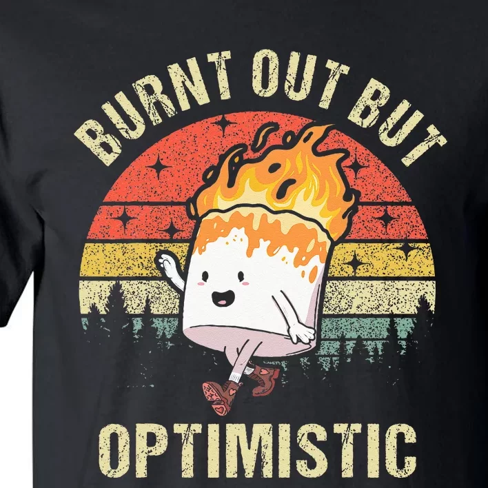 Burnt Out But Optimistic Funny Marshmallow For Camping Retro Tall T-Shirt