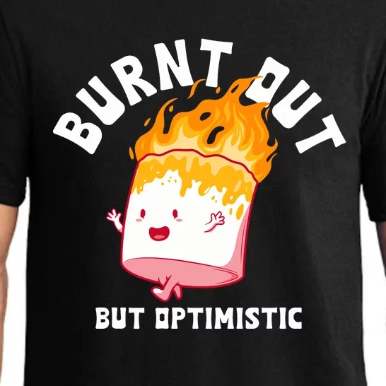 Burnt Out But Optimistics Funny Saying Humor Quote Pajama Set