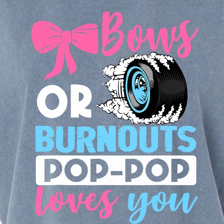 Burnouts or Bows Pop Pop loves you Gender Reveal party Baby Garment-Dyed Women's Muscle Tee