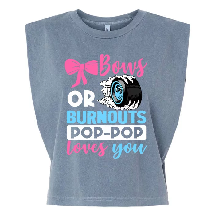 Burnouts or Bows Pop Pop loves you Gender Reveal party Baby Garment-Dyed Women's Muscle Tee