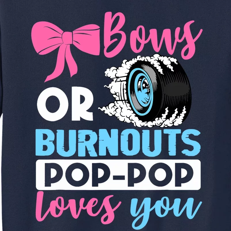 Burnouts or Bows Pop Pop loves you Gender Reveal party Baby Tall Sweatshirt