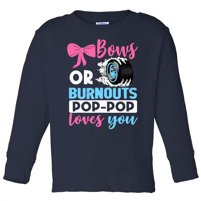 Burnouts or Bows Pop Pop loves you Gender Reveal party Baby Toddler Long Sleeve Shirt