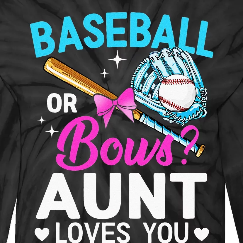 Baseball Or Bows Aunt Loves You Gender Reveal Tie-Dye Long Sleeve Shirt