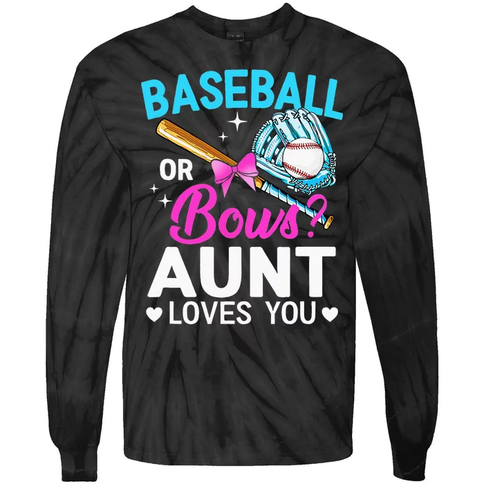 Baseball Or Bows Aunt Loves You Gender Reveal Tie-Dye Long Sleeve Shirt