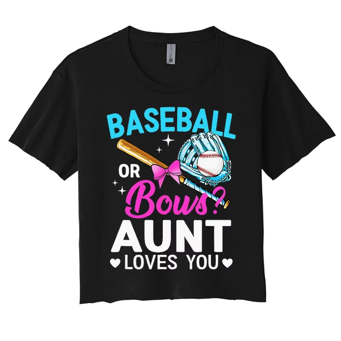 Baseball Or Bows Aunt Loves You Gender Reveal Women's Crop Top Tee