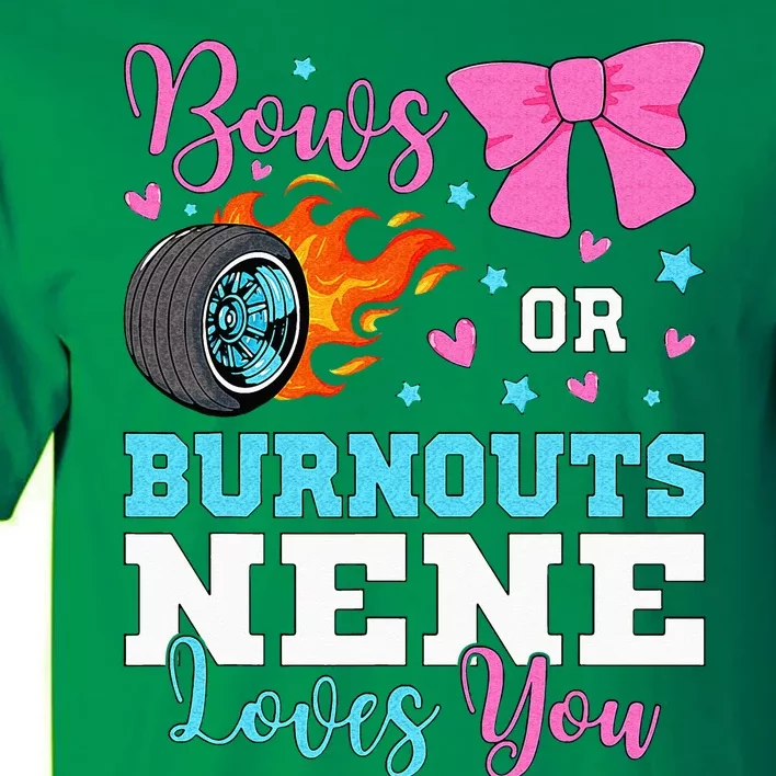 Burnouts Or Bows Nene Loves You Gender Reveal Party Baby Tall T-Shirt