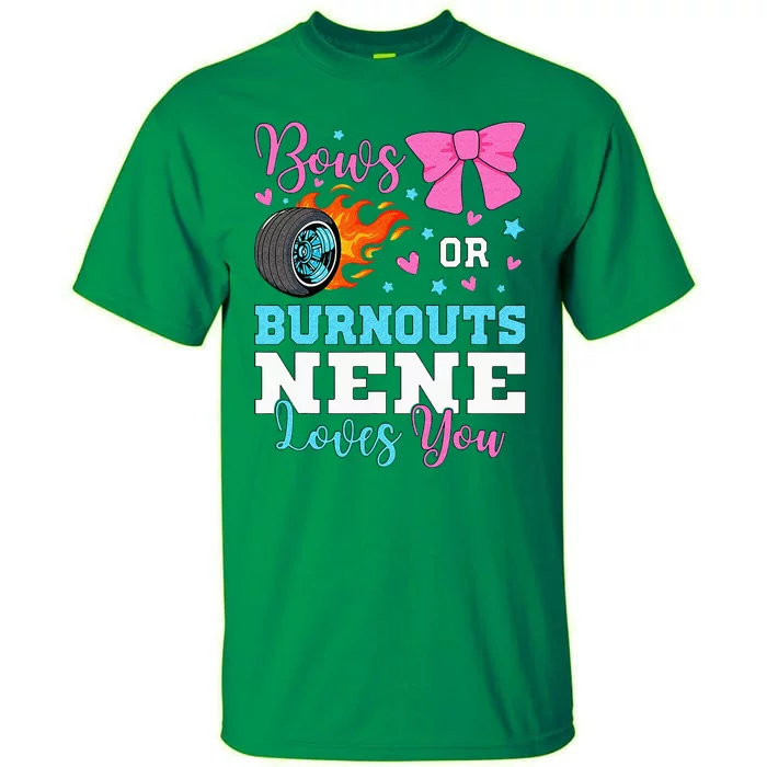 Burnouts Or Bows Nene Loves You Gender Reveal Party Baby Tall T-Shirt