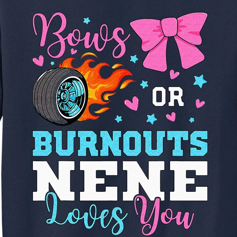 Burnouts Or Bows Nene Loves You Gender Reveal Party Baby Tall Sweatshirt