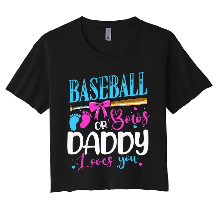 Baseball Or Bows Daddy Loves You Pink or Blue Gender Reveal Women's Crop Top Tee