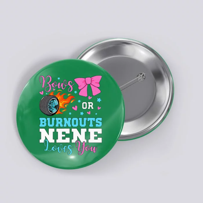 Burnouts Or Bows Nene Loves You Gender Reveal Party Baby Button