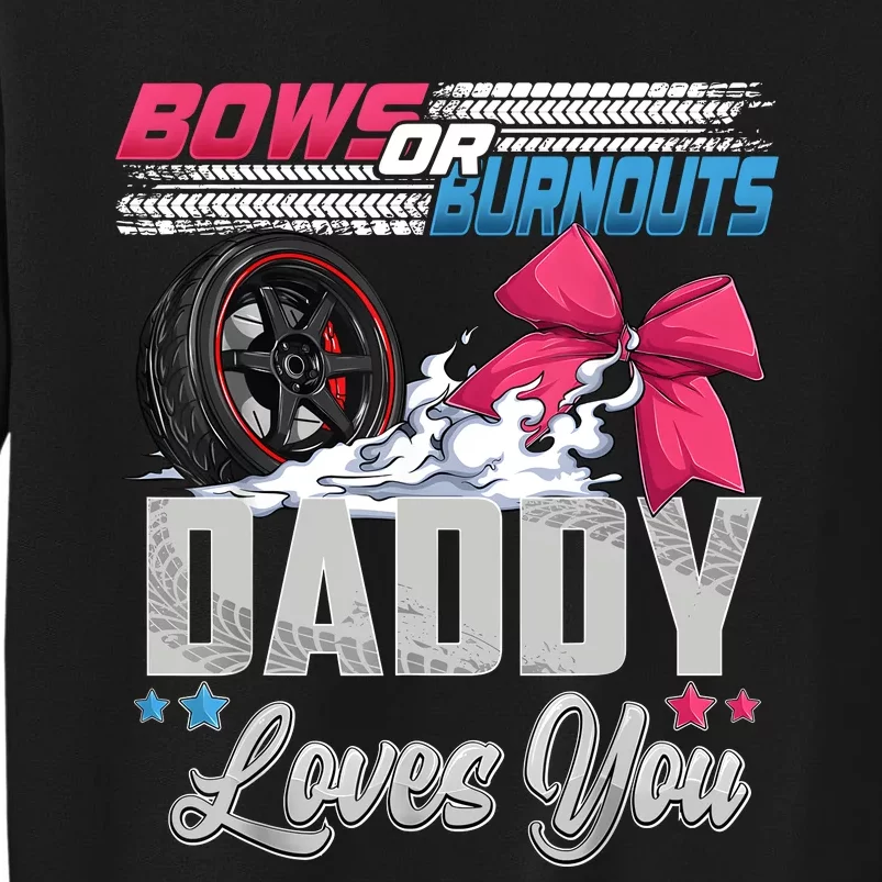 Burnouts Or Bows Gender Reveal Party Announcement Daddy Tall Sweatshirt