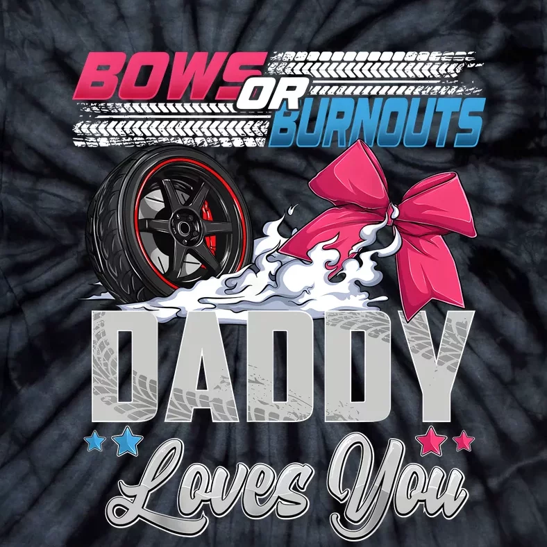 Burnouts Or Bows Gender Reveal Party Announcement Daddy Tie-Dye T-Shirt