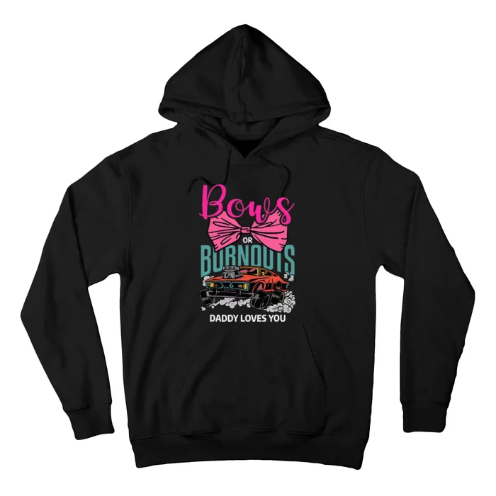 Bows Or Burnouts Daddy Loves You Gender Reveal Future Father Hoodie