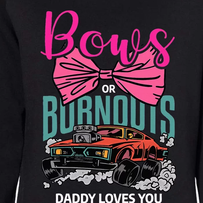 Bows Or Burnouts Daddy Loves You Gender Reveal Future Father Womens California Wash Sweatshirt