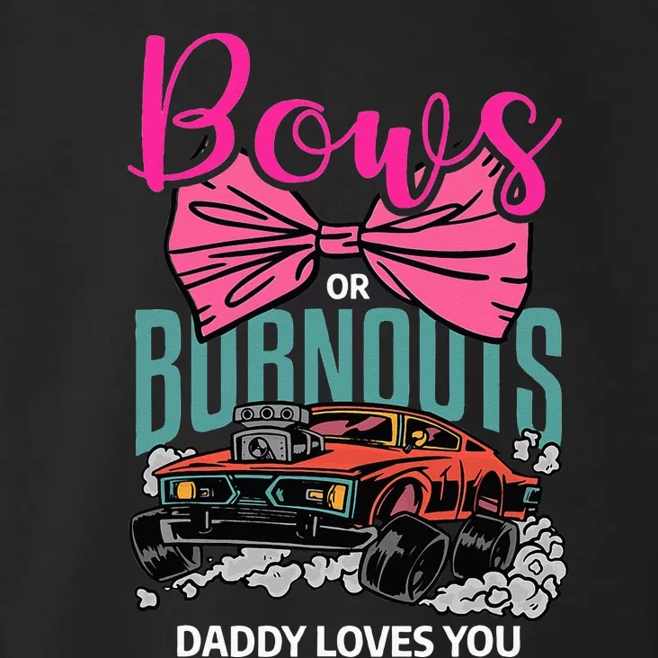 Bows Or Burnouts Daddy Loves You Gender Reveal Future Father Toddler Hoodie