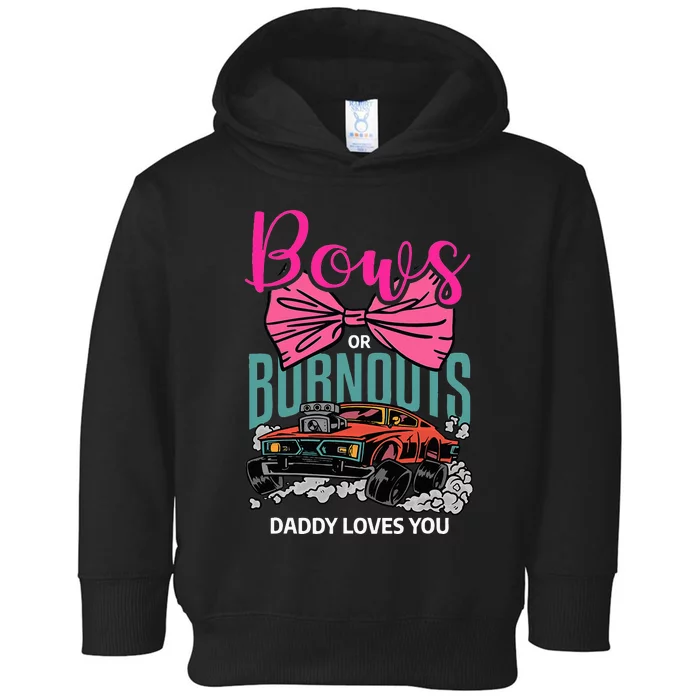 Bows Or Burnouts Daddy Loves You Gender Reveal Future Father Toddler Hoodie