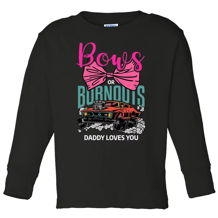 Bows Or Burnouts Daddy Loves You Gender Reveal Future Father Toddler Long Sleeve Shirt