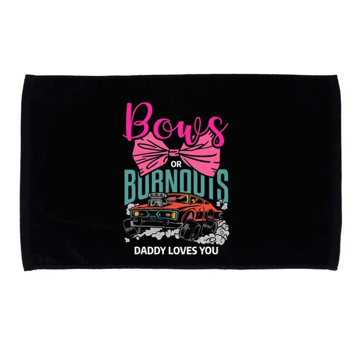 Bows Or Burnouts Daddy Loves You Gender Reveal Future Father Microfiber Hand Towel