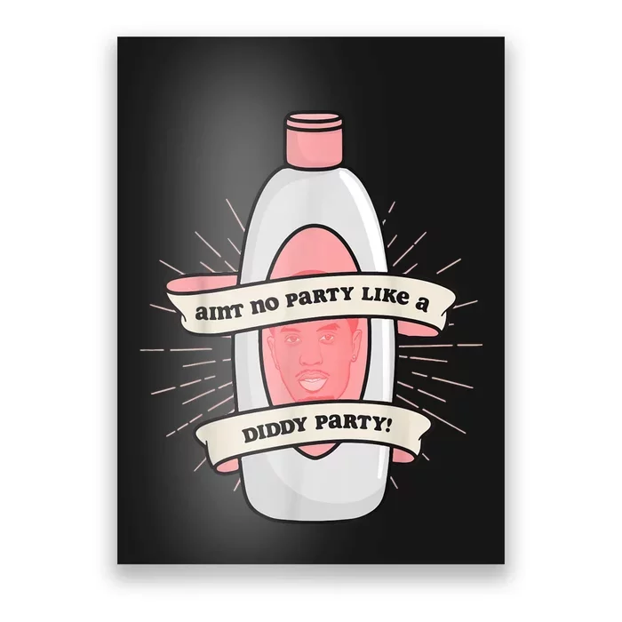 Baby Oil Birthday Aint No Party Like A Diddy Party Poster