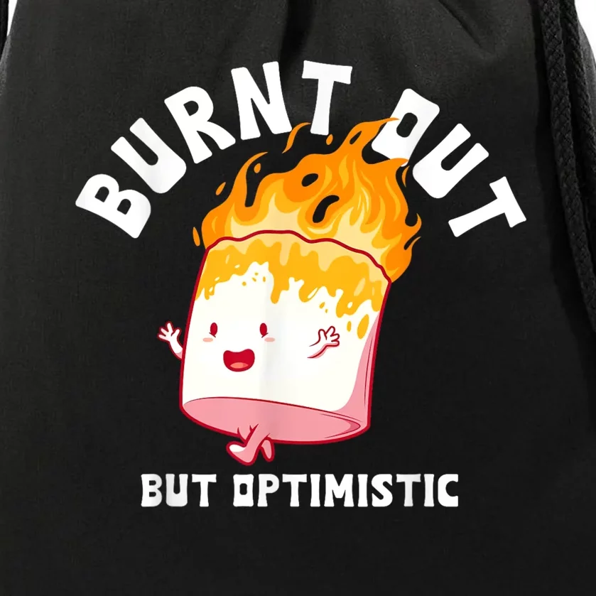 Burnt Out But Optimistics Humor Quote Drawstring Bag