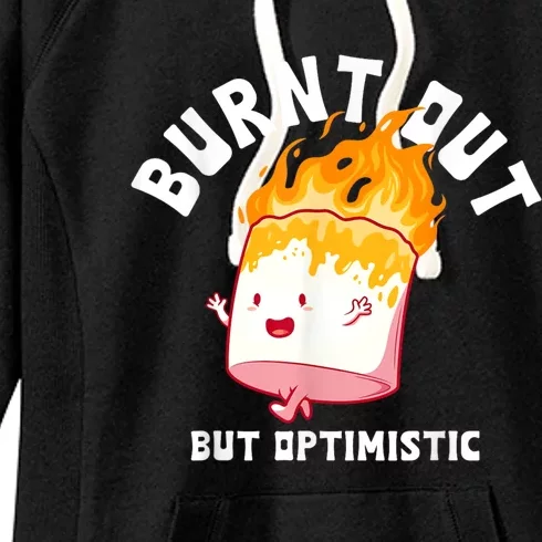 Burnt Out But Optimistics Humor Quote Women's Fleece Hoodie