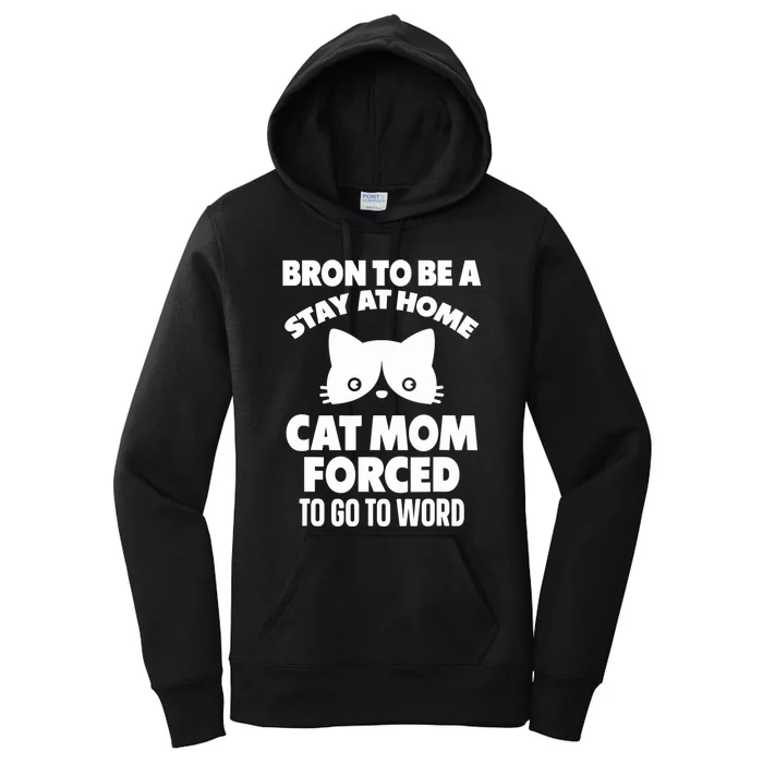 Born O Be A Stay At Home Cat Mom Forced O GO O Work Women's Pullover Hoodie