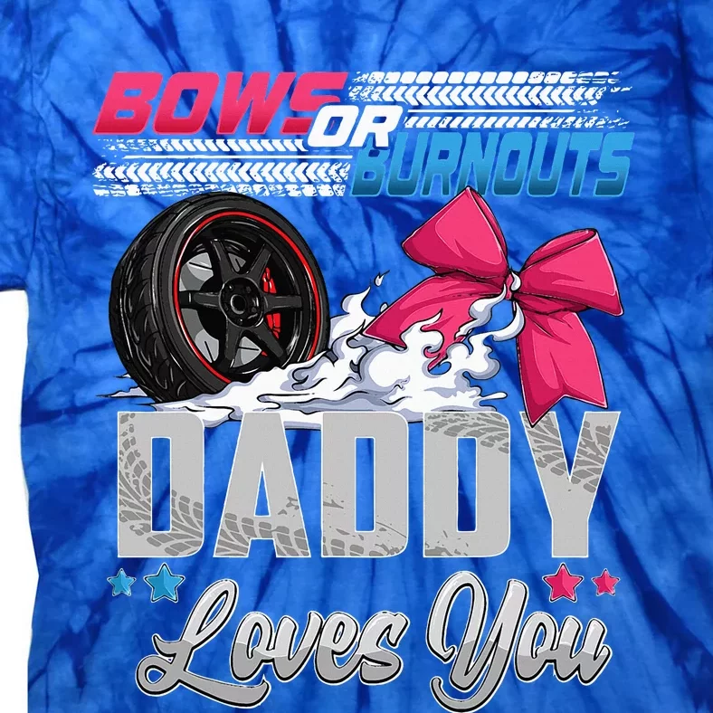 Burnouts Or Bows Gender Reveal Party Announcement Daddy Tie-Dye T-Shirt