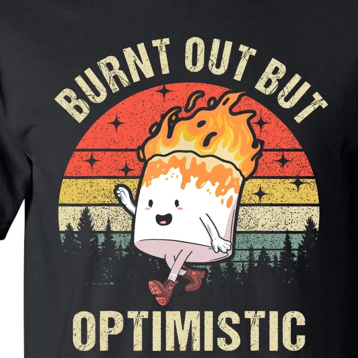 Burnt Out But Optimistic Funny Marshmallow For Camping Retro Tall T-Shirt