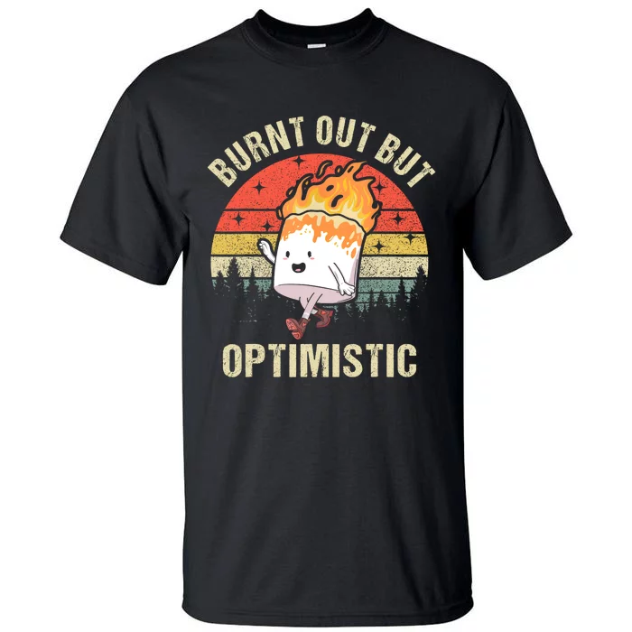 Burnt Out But Optimistic Funny Marshmallow For Camping Retro Tall T-Shirt