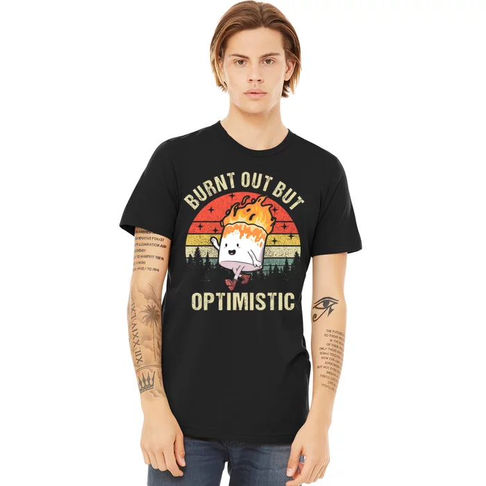 Burnt Out But Optimistic Funny Marshmallow For Camping Retro Premium T-Shirt