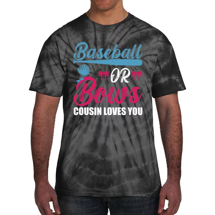 Baseball Or Bows Cousin Loves You Funny Gender Reveal Tie-Dye T-Shirt