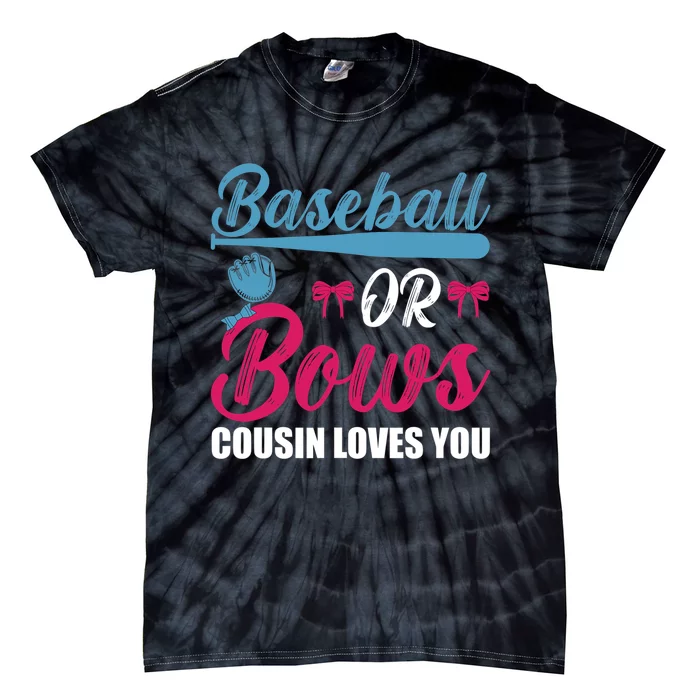 Baseball Or Bows Cousin Loves You Funny Gender Reveal Tie-Dye T-Shirt