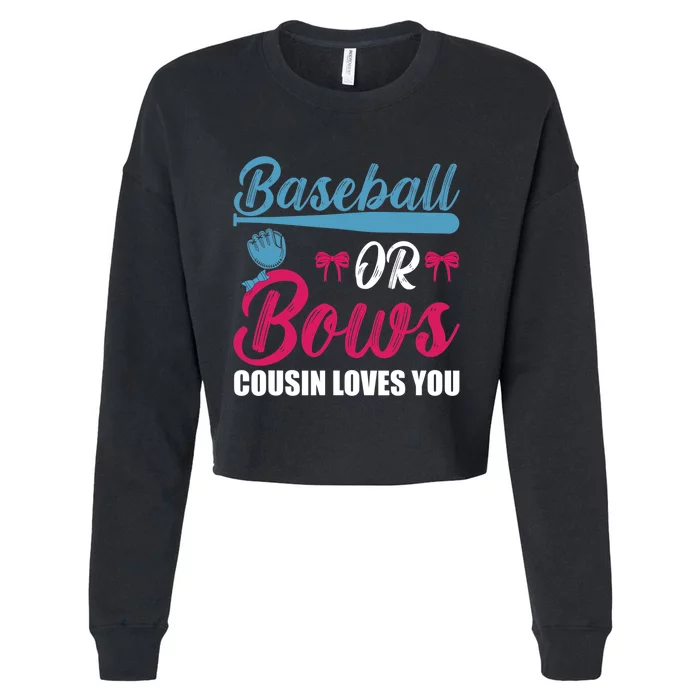 Baseball Or Bows Cousin Loves You Funny Gender Reveal Cropped Pullover Crew