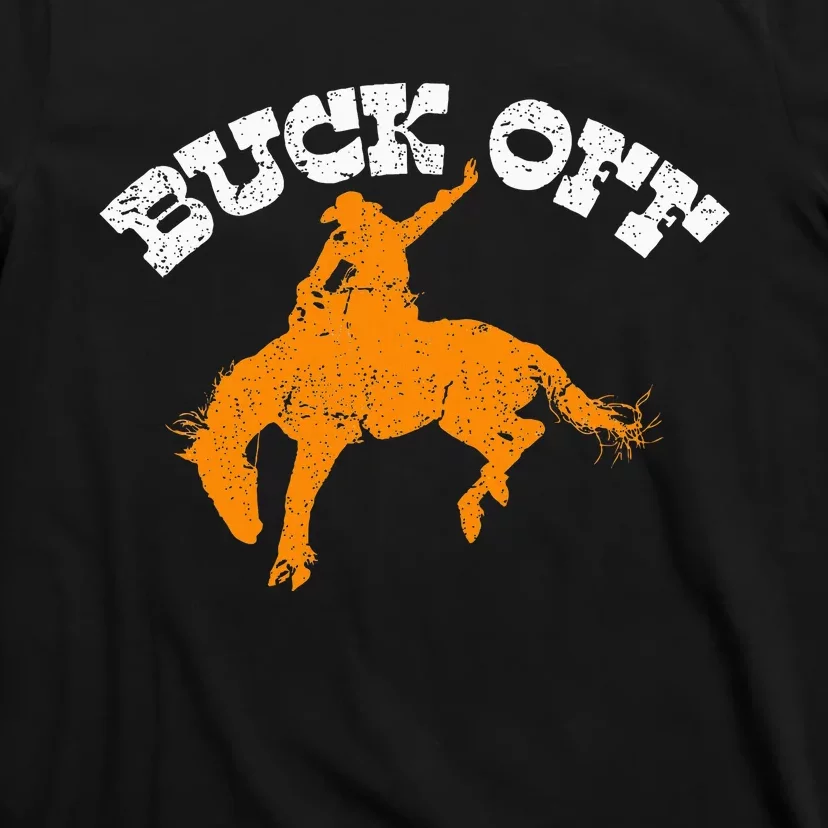 Buck Off Bucking Western Rodeo Cowboy Bronc Rider T-Shirt